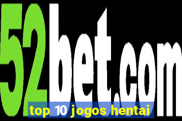 top 10 jogos hentai